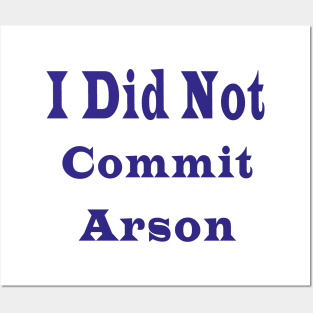 I Did Not Commit Arson Posters and Art